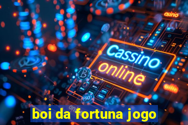 boi da fortuna jogo